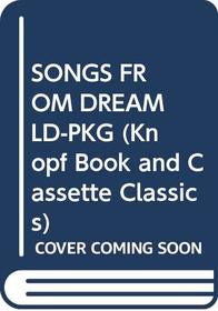 SONGS FROM DREAMLD-PKG (Knopf Book and Cassette Classics)