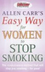 Allen Carr's Easy Way for Women to Stop Smoking