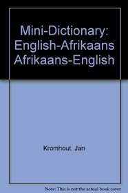 Mini-Dictionary: English-Afrikaans Afrikaans-English