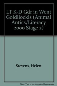 LT K-D Gdr in Went Goldilockis (Animal Antics/Literacy 2000 Stage 2)