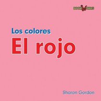 El rojo/ Red (Los Colores/ Colors: Bookworms) (Spanish Edition)