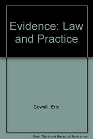 Evidence: Law and Practice (Oyez Longam practitioner series. Practice and procedure)