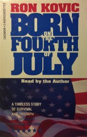 Born on the Fourth of July: A Timeless Story of Survival and Triumph by a Disabled Vietnam Veteran