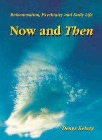 Now and Then: Reincarnation, Psychiatry, and Daily Life