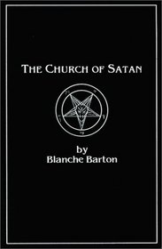 The Church of Satan: A History of the World's Most Notorious Religion