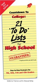 Countdown To College: 21 'To Do' Lists for High School: Step-By-Step Strategies for 9th, 10th, 11th and 12th Graders