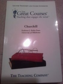 Churchill (The Great Courses - Teaching that engages the mind, Part I)