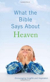 WHAT THE BIBLE SAYS ABOUT HEAVEN (VALUE BOOKS)