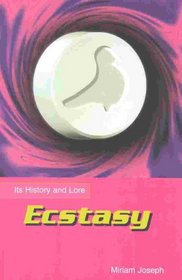 Ecstasy:Its History And Lor