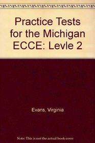 Practice Tests for the Michigan ECCE: Levle 2