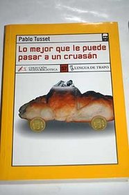 Lo Mejor Que Le Puede Pasar a UN Cruasan (Coleccion Nueva Biblioteca) (Spanish Edition)