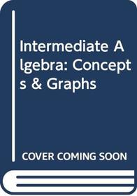 Intermediate Algebra: Concepts  Graphs