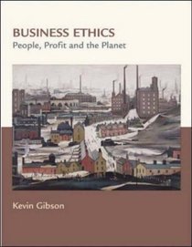 Business Ethics : People, Profits, and the Planet
