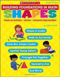 Buildling Foundations in Math: Shapes: Hands-on Activities, Games, Interactive Reproducibles