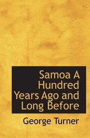 Samoa  A Hundred Years Ago and Long Before