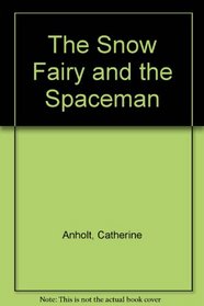 The Snow Fairy and the Spaceman