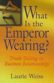 What is the Emperor Wearing? : Truth-Telling in Business Relationships