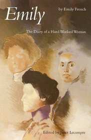 Emily: The Diary of a Hard-Worked Woman (Women in the West)
