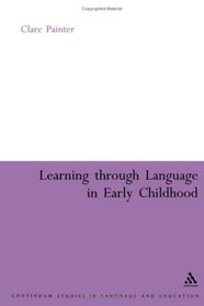 Learning Through Language In Early Childhood (Open Linguistics)