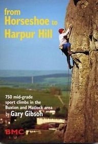 From Horseshoe to Harper Hill: 750 Mid-grade Sport Climbs in the Buxton and Matlock Area