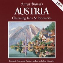 KB AUSTRIA'99:INNS&ITIN (Karen Brown's Austria Charming Inns & Itineraries)