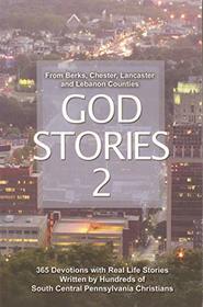 God Stories 2 From Berks, Chester, Lancaster and Lebanon Counties