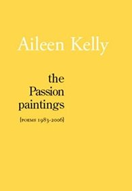 The Passion Paintings: Poems 1983-2006