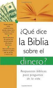 Que dice la Biblia sobre el dinero?: What the Bible Says About Money (What the Bible Says About...) (Spanish Edition)