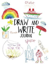 Draw And Write Journal: Writing Drawing Journal For Kids