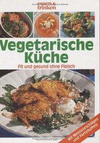 Das groe Buch der Vegetarischen Kche. essen und trinken.