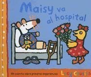 Maisy va al hospital/ Maisy Goes to the Hospital (Maisy Books) (Spanish Edition)