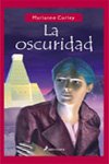 La oscuridad/ The Darkness (Infantil Y Juvenil) (Spanish Edition)