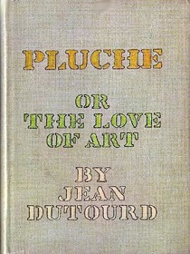 Pluche, or the Love of Art