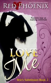 Love Me: Brie's Submission (Volume 2)