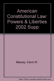 American Constitutional Law: Powers and Liberties 2002