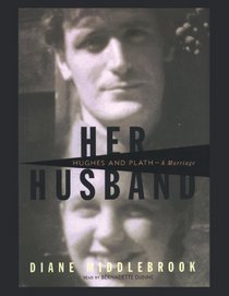 Her Husband: Hughes  Plath a Marriage