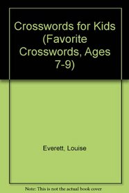 Crosswords for Kids (Favorite Crosswords, Ages 7-9)