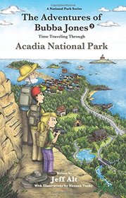 The Adventures of Bubba Jones (#3): Time Traveling Through Acadia National Park (A National Park Series)