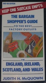 Keep One Suitcase Empty: The Bargain Shopper's Guide to the Best Factory Outlets in England, Ireland, Scotland, and Wales