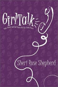 Girl Talk: Hope, Humor and Hot Topics for the Young Heart
