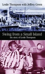 Swing from a Small Island: The Story of Leslie Thompson