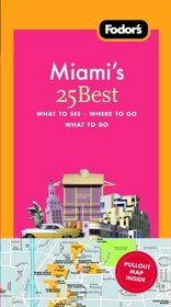 Fodor's Miami's 25 Best, 3rd Edition