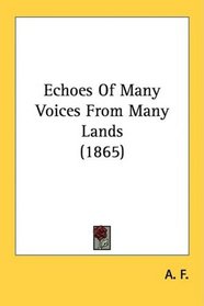 Echoes Of Many Voices From Many Lands (1865)