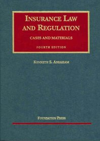 Insurance Law And Regulation: Cases And Materials (University Casebook) (University Casebook)