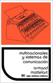 Multinacionales y Sistemas de Comunicacisn. Los Aparatos Ideolsgicos del Imperialismo (Spanish Edition)