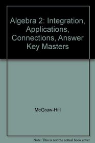 Algebra 2: Integration, Applications, Connections, Answer Key Masters