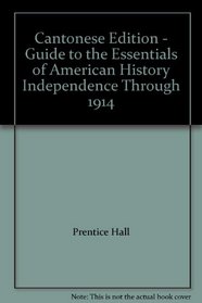 Cantonese Edition - Guide to the Essentials of American History Independence Through 1914