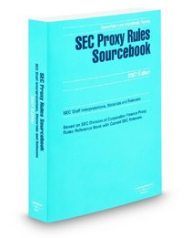 SEC Proxy Rules Sourcebook, 2007 ed.