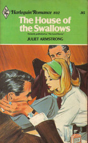 The House of the Swallows (aka The Local Doctor) (Harlequin Romance, No 892)