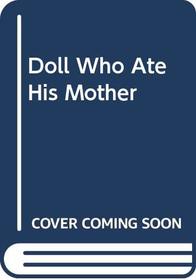 Doll Who Ate His Mother